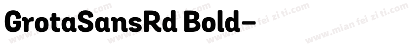 GrotaSansRd Bold字体转换